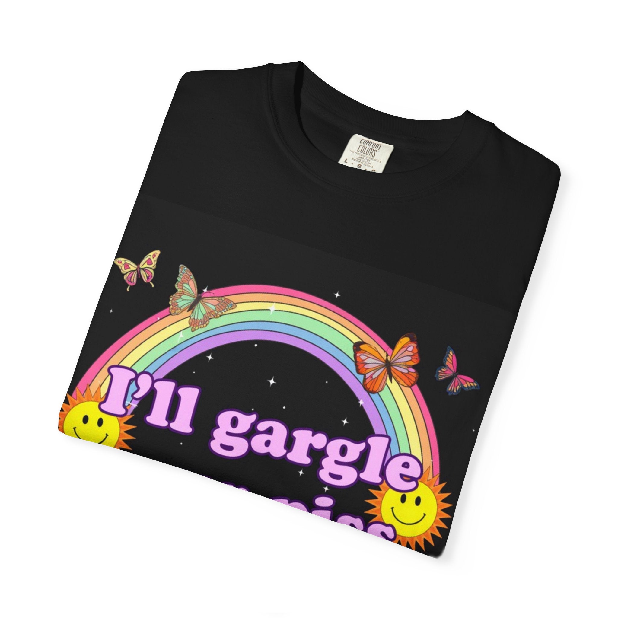 Graphic T-Shirt — "I'll Gargle Your Piss Like It's Listerine" Colorful Rainbow Novelty Tee