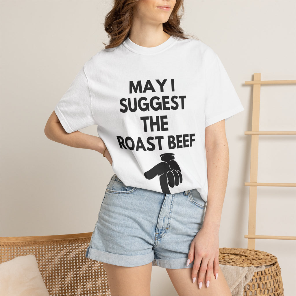 May I Suggest the Roast Beef T-Shirt