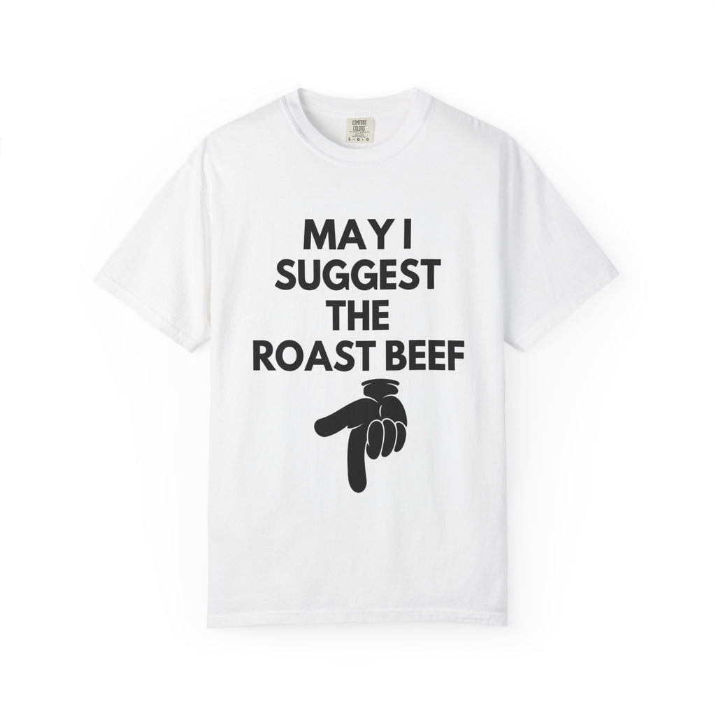 May I Suggest the Roast Beef T-Shirt