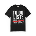 T-Shirt — "To Do List: (Your Uncle)" Funny Graphic Tee — Humor Gift for Uncles, Family, Father's Day