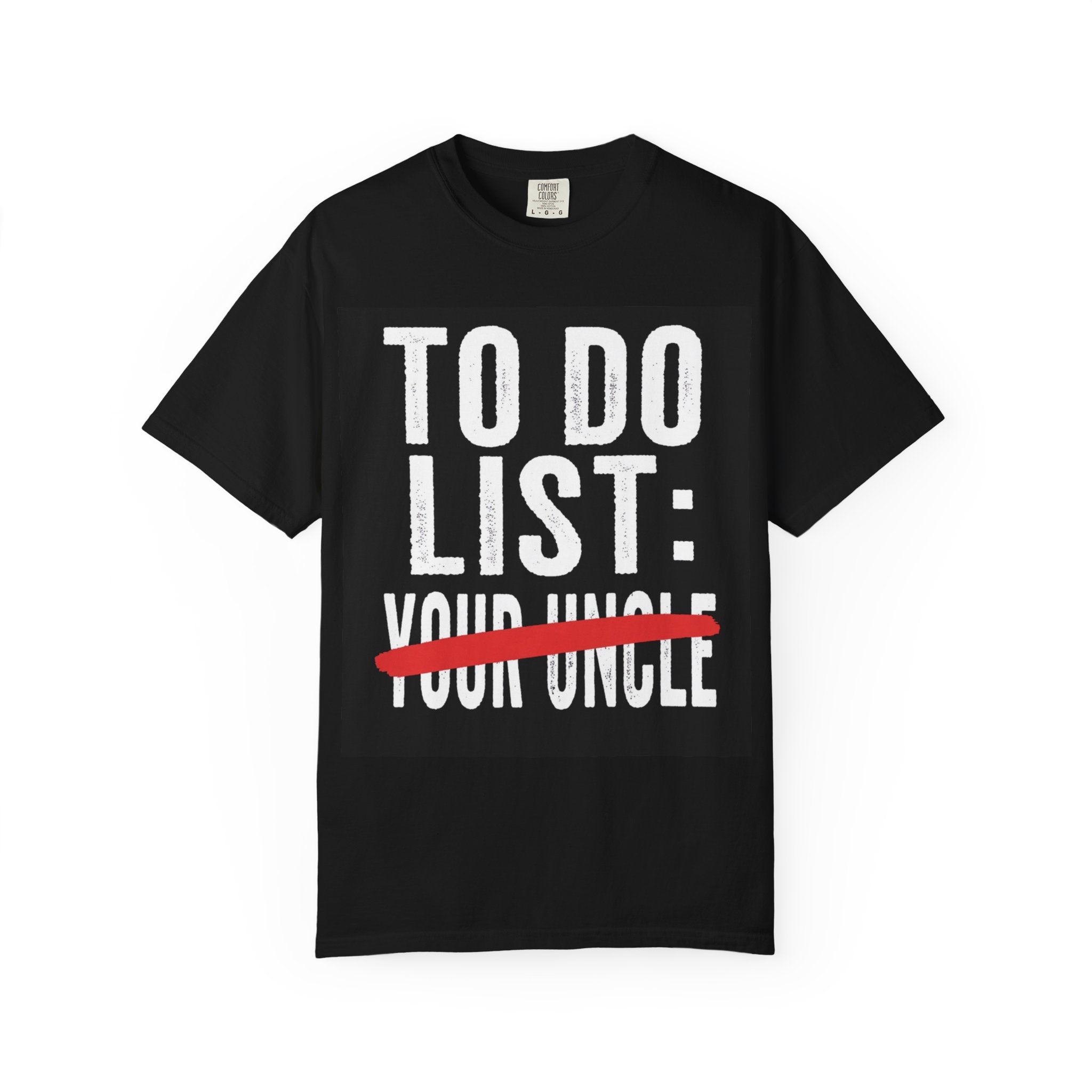 T-Shirt — "To Do List: (Your Uncle)" Funny Graphic Tee — Humor Gift for Uncles, Family, Father's Day