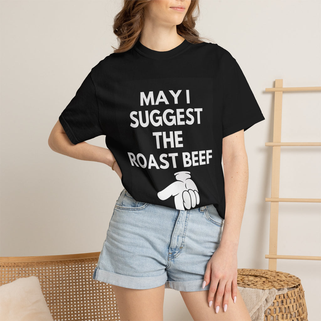 May I Suggest the Roast Beef T-Shirt