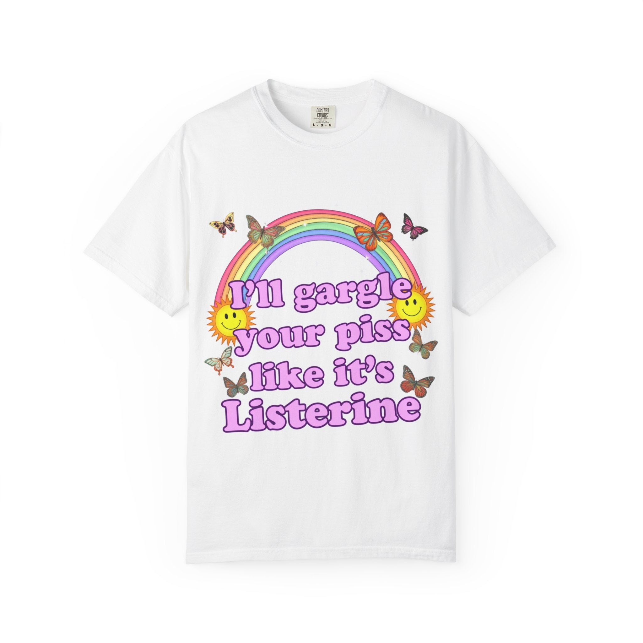 Graphic T-Shirt — "I'll Gargle Your Piss Like It's Listerine" Retro Rainbow Butterfly Tee