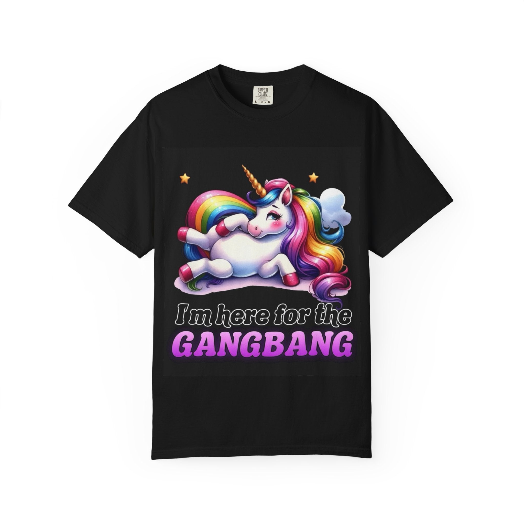 Graphic T-Shirt — "I'm Here for the Gangbang" Funny Rainbow Unicorn Tee