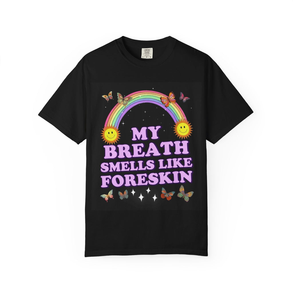 T-Shirt — My Breath Smells Like Foreskin Rainbow Graphic Tee