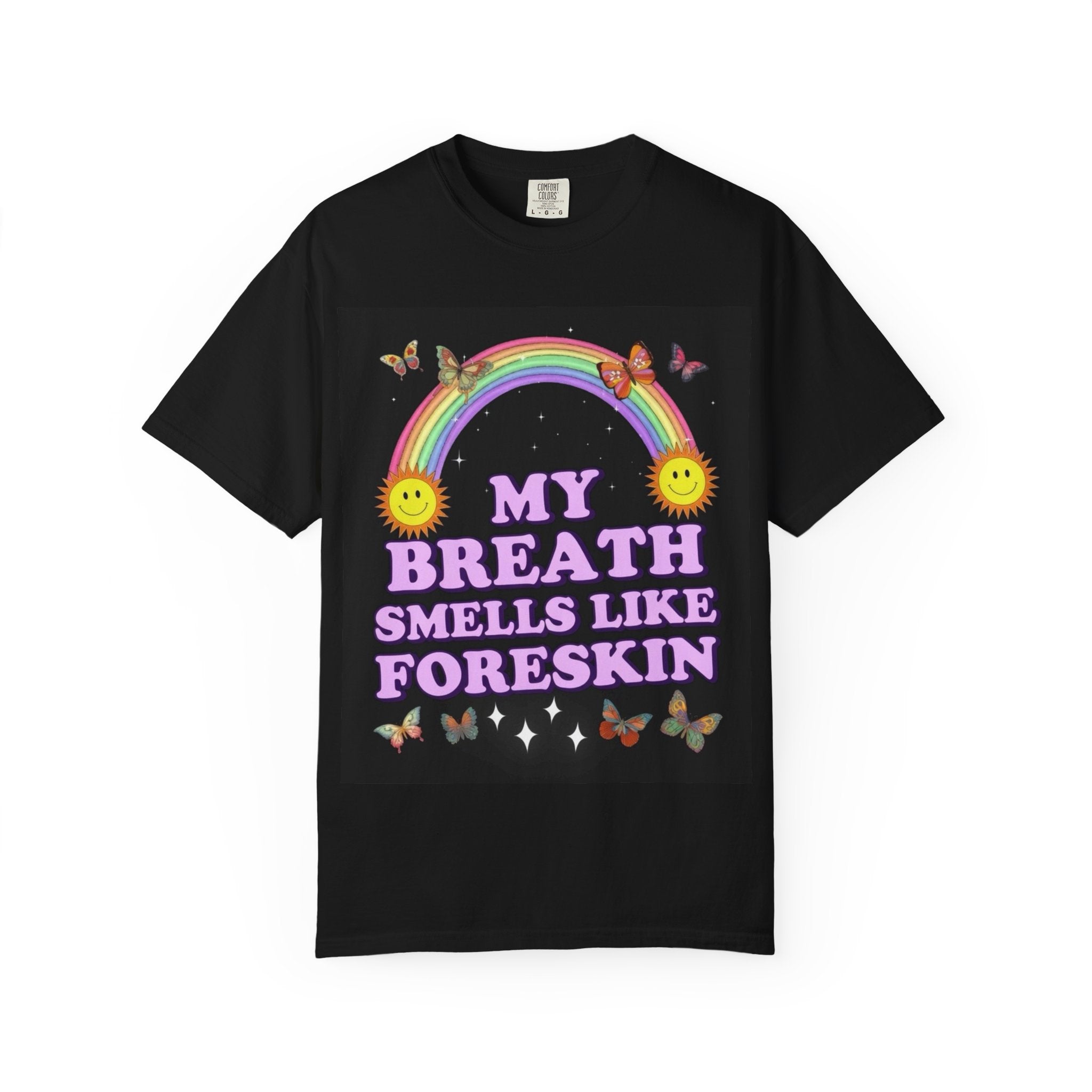 T-Shirt — My Breath Smells Like Foreskin Rainbow Graphic Tee